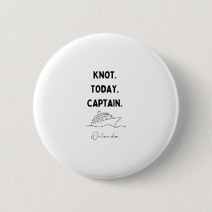 Kein Knoten heute Captain Cruise Outfit Orlando Fl Button
