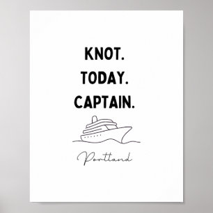 Kein Knoten heute Captain Cruise Outfit Portland O Poster