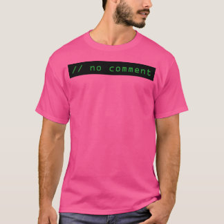Kein Kommentar T-Shirt