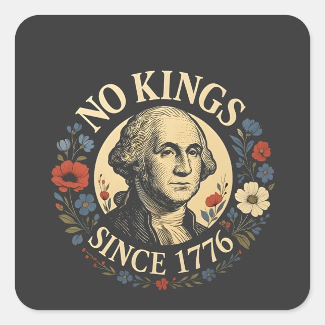 Kein König seit 1776 Amerikanische Demokratie Prot Quadratischer Aufkleber (Vorderseite)