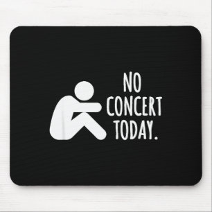 Kein Konzert heute Traurige Stockfigur Musikkonzer Mousepad