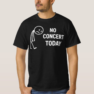 Kein Konzert heute Traurige Stockfigur Musikliebha T-Shirt