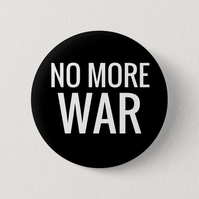 Kein Krieg mehr - Schwarz-Weiß-Slogan gegen den Kr Button (Vorderseite)