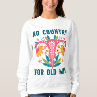Kein Land für alte Männer pro Wahl Fortpflanzungsr Sweatshirt