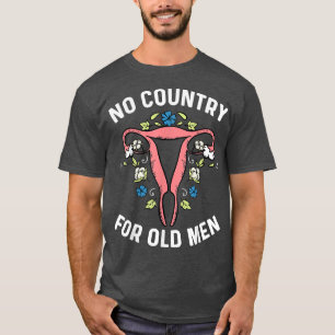 Kein Land für alte Männer Uterus Hysterektomie Fem T-Shirt