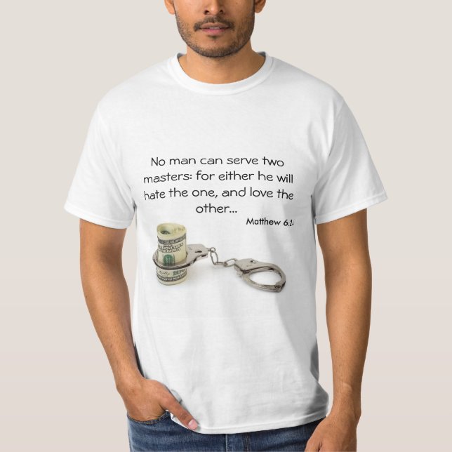 Kein Mann kann zwei Meister dienen T-Shirt (Vorderseite)