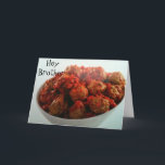**KEIN MEATBALL** BROTHER KARTE<br><div class="desc">Wenn Sie und IHR BROTHER haben eine gute Beziehung-senden Sie diese humorvolle Karte heute zu lass IHM wissen,  dass er "feiern" sollte,  egal in welchem Alter er ist :)DANKE IHNEN,  dass er von einem meiner acht Läden stoppen!!!!</div>