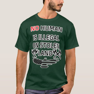 KEIN Mensch ist wegen gestohlener Landgestaltung i T-Shirt