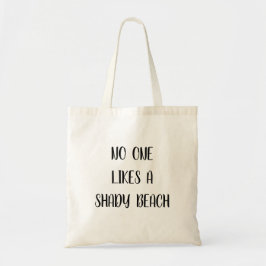 Kein Mensch mag ein zwielichtiges Zitat Tote Bag Tragetasche