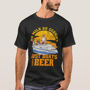 Kein Milch Oder Kekse Nur Boote Und Bier Weihnacht T-Shirt