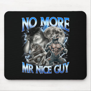 Kein Mr Nice Guy mehr Lustiger Alpha Wolf Meme Dad Mousepad