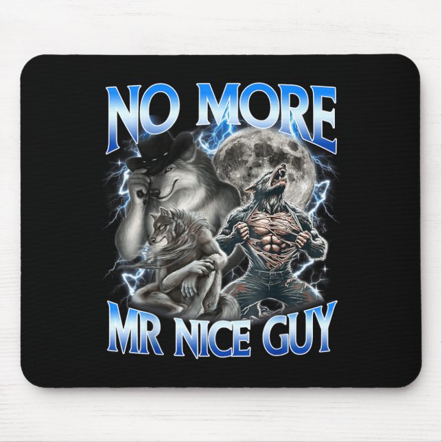 Kein Mr Nice Guy mehr Lustiger Alpha Wolf Meme Dad Mousepad (Vorne)