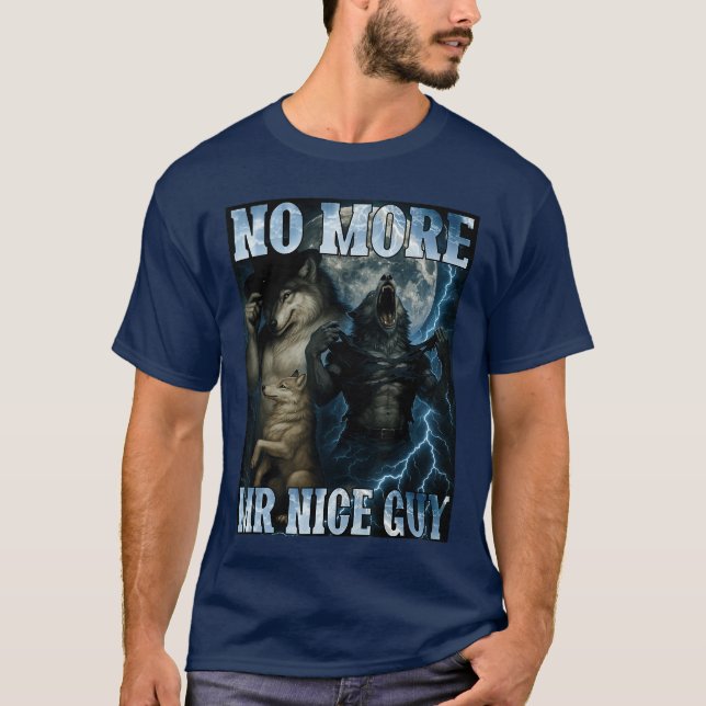 Kein Mr Nice Guy mehr Lustiger Alpha Wolf Meme Dad T-Shirt (Vorderseite)