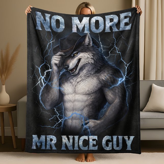Kein Mr Nice Guy mehr Lustiger Alpha-Wolf-Meme Geh Fleecedecke (Von Creator hochgeladen)