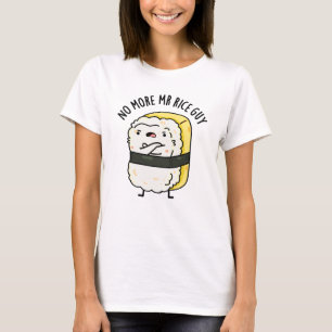 Kein Mr. Reis-Typ Mehr Lustiger Sushi-Wortwitz  T-Shirt