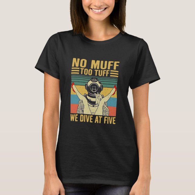 Kein Muff zu Tufff wir tauchen mit fünf T-Shirt (Vorderseite)