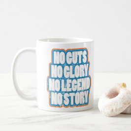 Kein Mut, kein Ruhm, keine Legende, keine Geschich Kaffeetasse