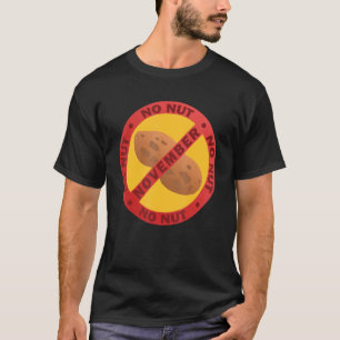 Kein Nuss November Bleib Stark NNN  Meme 9 T-Shirt