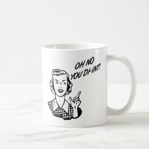 KEIN OH- SIE DI-INT! Retro Hausfrau B&W Kaffeetasse