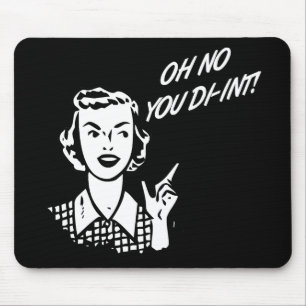 KEIN OH- SIE DI-INT! Retro Hausfrau B&W Mousepad