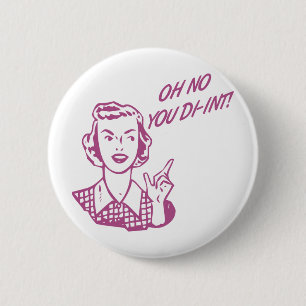KEIN OH- SIE DI-INT! Retro Hausfrau-Rosa Button