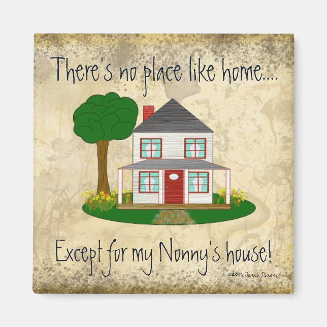 Kein Ort wie Zuhause, außer meinem Nonny House Mag Magnet (Vorne)