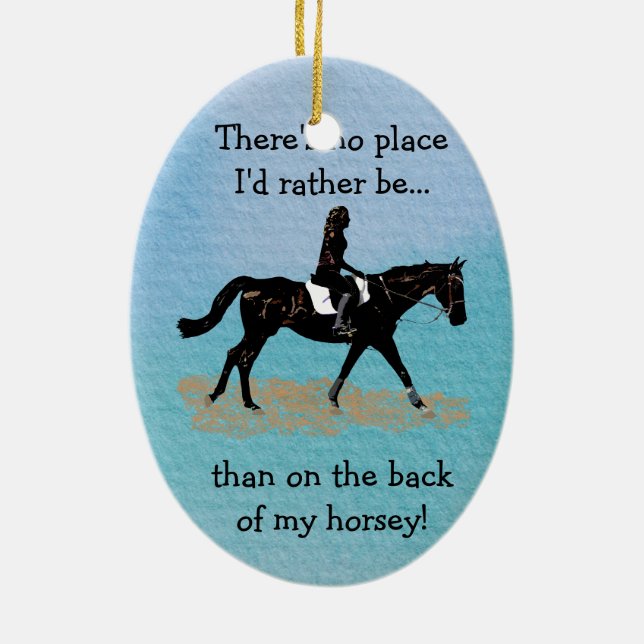 Kein Ort, wo ich eher sein würde - Reitpferd Keramik Ornament (Hinten)