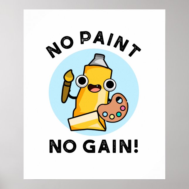 Kein Paint No Gain Funny Paint Pub Poster (Vorne)