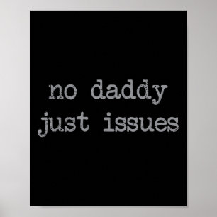 Kein Papa veröffentlicht nur lustigen Vater Zitat  Poster