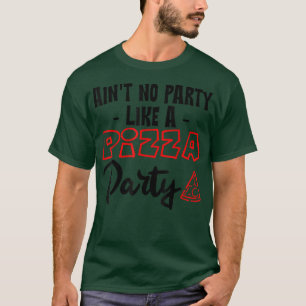 Kein Party wie ein Pizza-Party T-Shirt