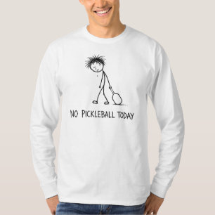 Kein Pickleball Heute Lustiger Trauriger Stockmänn T-Shirt