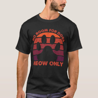 kein Platz für Hunde memeuse nur lustige Katze Vin T-Shirt