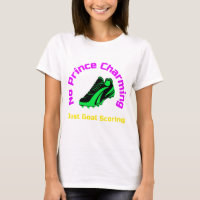 Kein Prinz Charming, nur Goal Scoring T - Shirt