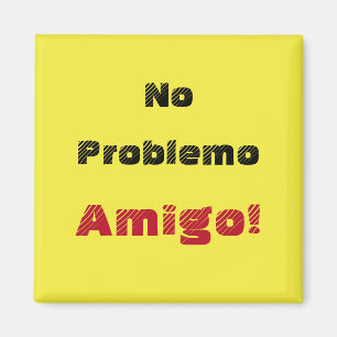 Kein Problem Amigo No Problem Friend auf Spanisch Magnet