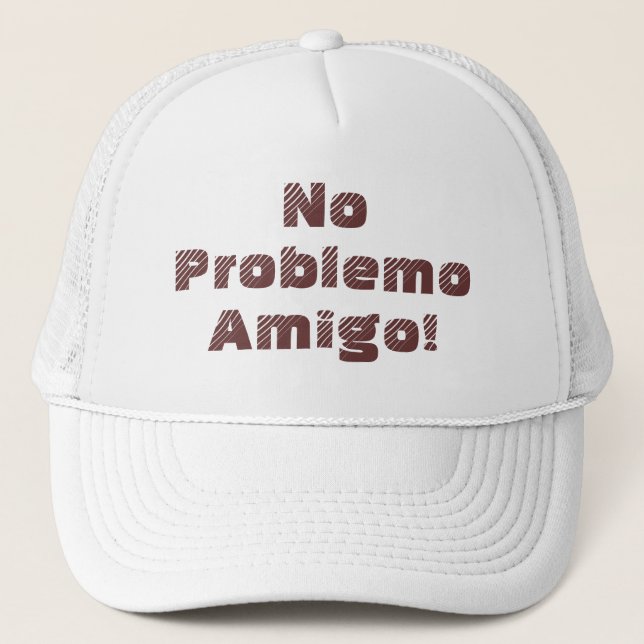 Kein Problem Amigo Spanisches Zitat Truckerkappe (Vorderseite)