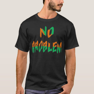 KEIN PROBLEM FÜR SHIRT