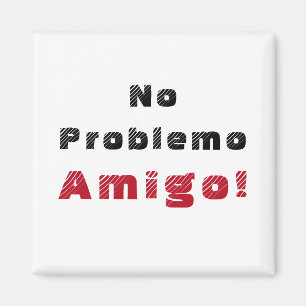 Kein Problemo Amigo Spanisch  Magnet