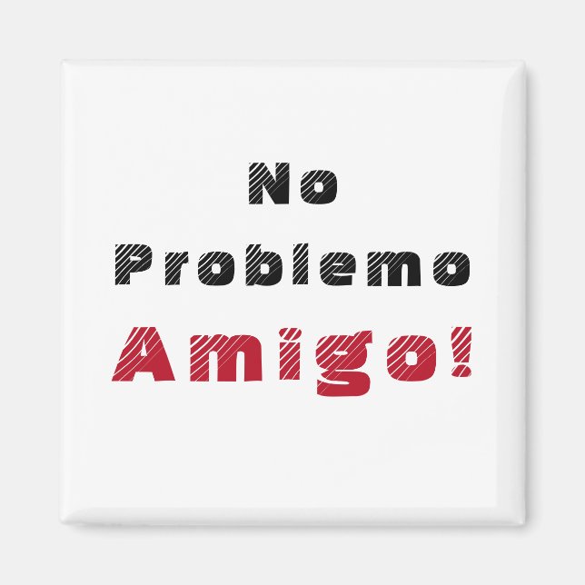 Kein Problemo Amigo Spanisch  Magnet (Vorne)