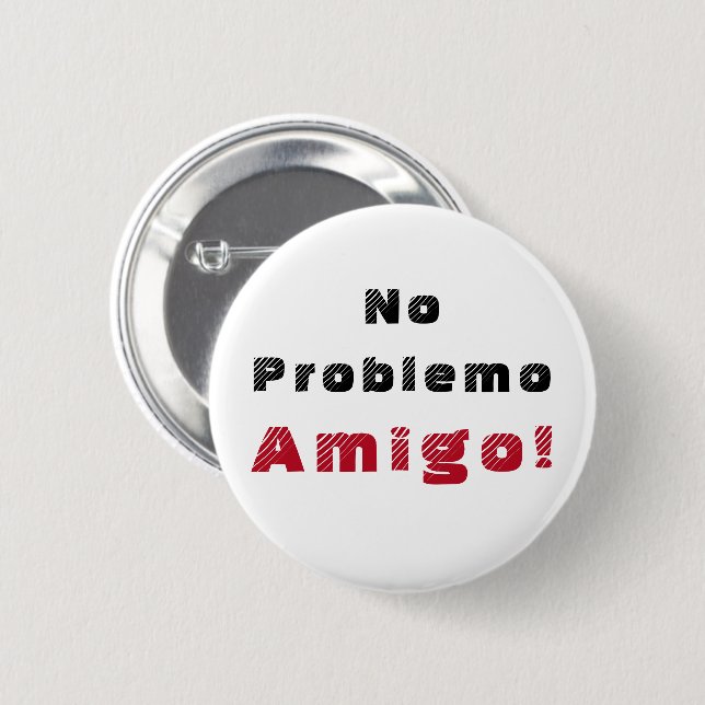 Kein Problemo Amigo Spanischer Ausspruch Button (Vorne & Hinten)