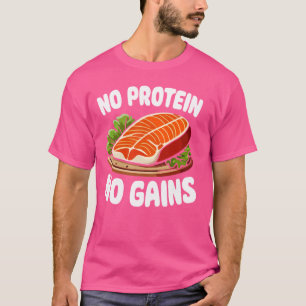 Kein Protein Keine Gewichtszunahme T-Shirt