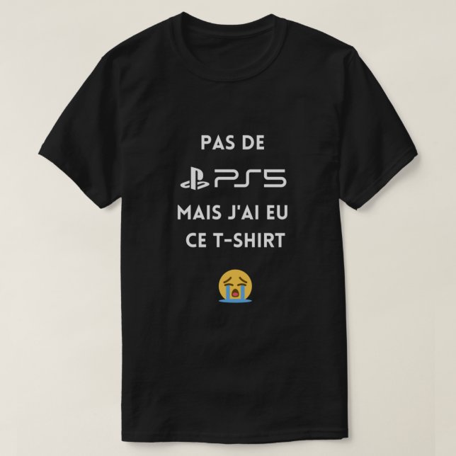 Kein PS5, aber ich habe diesen T - Shirt Classic g (Design vorne)