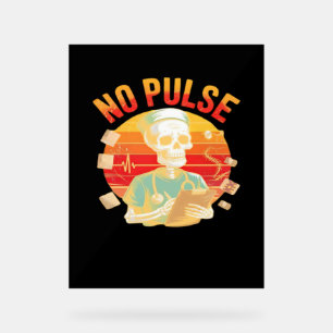 Kein Pulskelett Krankenschwester Funny Medical Hal Acrylschild