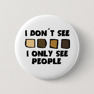 Kein Rassismus sehe ich nicht Farbe, nur Button
