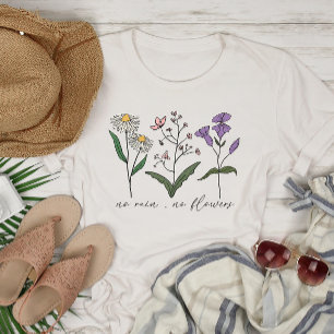 Kein Regen keine Blume Inspiration T-Shirt
