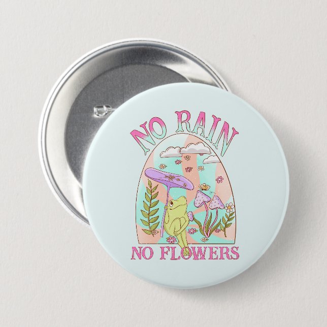 Kein Regen Keine Blume Pilz Button (Vorne & Hinten)