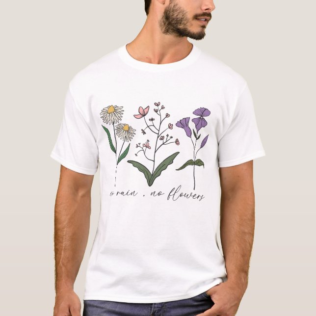 Kein Regen Keine Blume T-Shirt (Vorderseite)