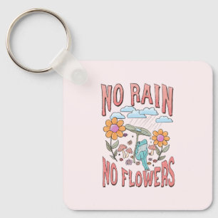 Kein Regen, keine Blume - Vibrannendes Blumenmotiv Schlüsselanhänger
