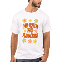 Kein Regen Keine Blumen T-Shirt