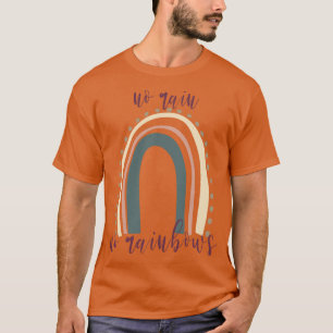 Kein Regen Keine Regenbogen Handzeichen Positivitä T-Shirt