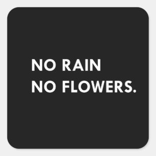 Kein Regen ohne Blume Quadratischer Aufkleber